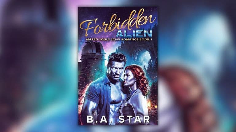 Cover of "Forbidden Alien" by B.A. Star, featuring a passionate couple amidst a sci-fi backdrop, symbolizing love and adventure.