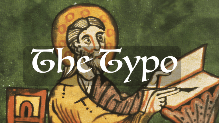 “The Typo: In the Name of God” is a humorous 15th century historical satire bearing an eerie similarity to the world we live in today.