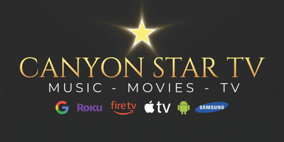 "Promotional image for Canyon Star TV, featuring the logo with the tagline 'Music - Movies - TV' and icons representing platforms like Google, Roku, Fire TV, Apple TV, Android, and Samsung, highlighting its availability across multiple streaming devices."
