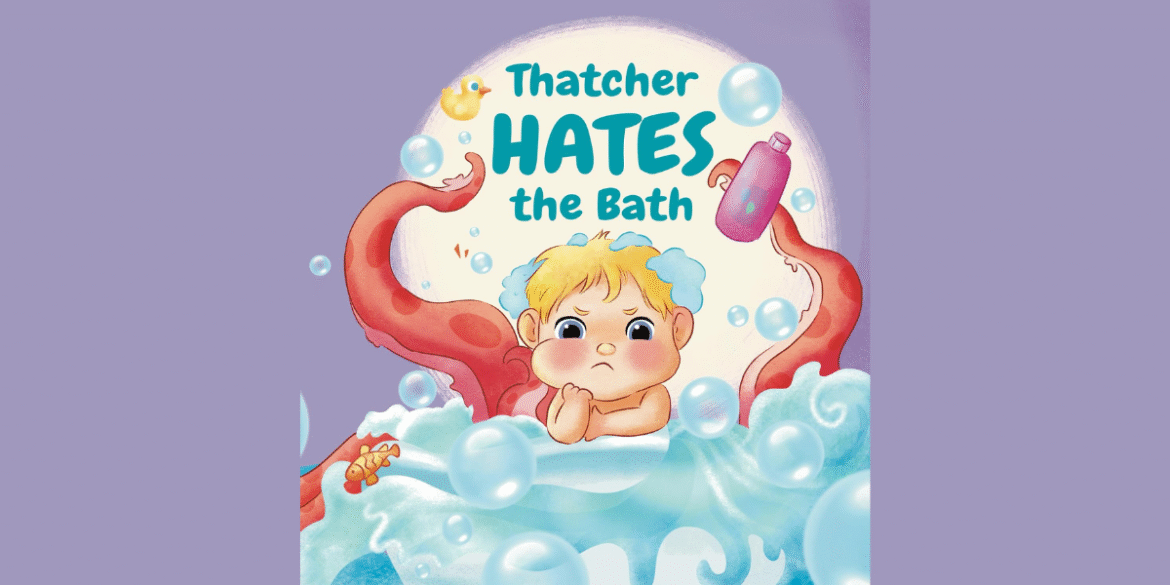 Thatcher Hates the Bath" book cover featuring a toddler’s bath time chaos with playful illustrations.