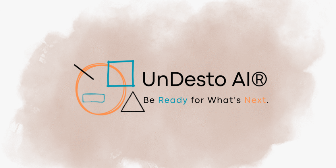 UnDesto AI logo featuring geometric shapes with the tagline "Be Ready for What's Next," led by Dr. Myra Roldan.